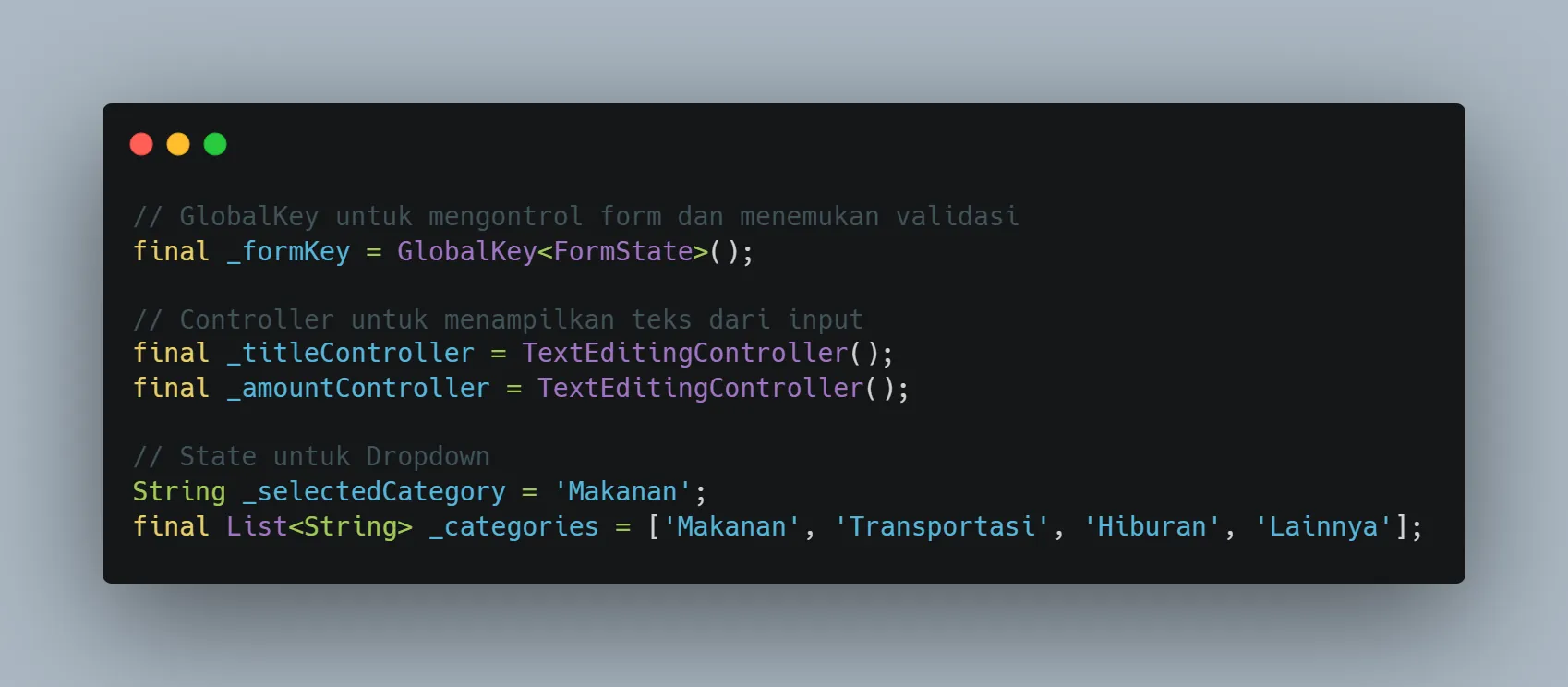 Deklarasi GlobalKey, TextEditingController, dan state dropdown